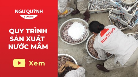 Quy trình sản xuất nước mắm nhỉ Ngư Quỳnh
