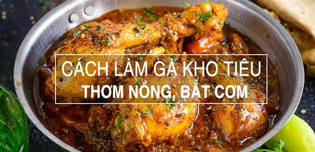 Cach Lam Ga Kho Tieu Ngon Thơm Ngon Cho Bữa Cơm Sum Họp Gia đinh